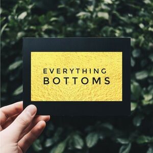 Everything Bottoms